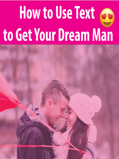 Title details for How to Use Text to Get Your Dream Man by Hayden Kan - Wait list